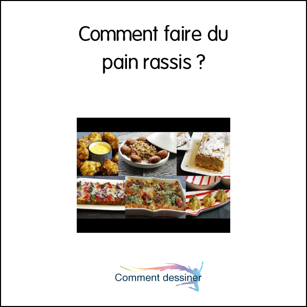 Comment faire du pain rassis